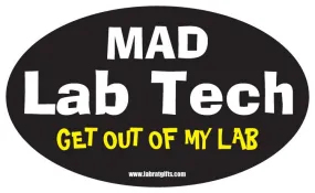 "Mad Lab Tech Get Out of My Lab" - Oval Sticker