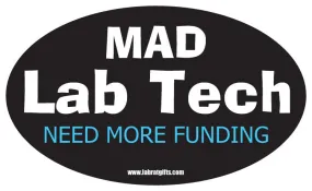 "Mad Lab Tech Need More Funding" - Oval Sticker