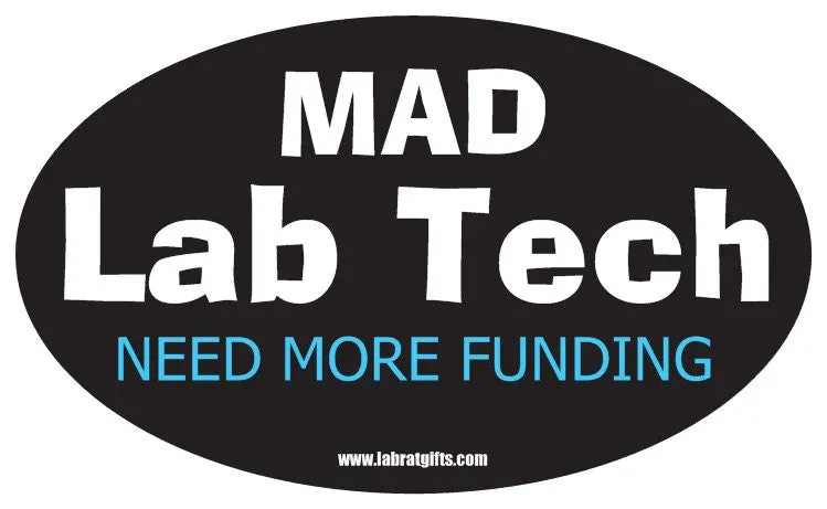 "Mad Lab Tech Need More Funding" - Oval Sticker